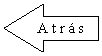 Flecha izquierda:  A t r � s